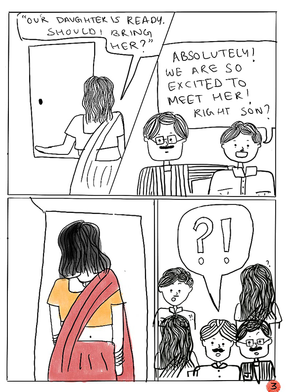 Page three of a comic strip titled 'I Let My Hair Loose'. Illustrated in black and white with the last panel featuring colour like the title in the first page. The saree-clad woman stands by a door. Her face is covered with her hair. She asks, “Our daughter is ready. Should I bring her?” The man with square spectacles puts his arm around the younger man. They are both smiling as the older man says, “Absolutely! We are so excited to meet her! Right son? The girl appears wearing a red saree with a yellow blouse. Her hair completely covers her face. The three men look surprised that both women have their hair in front of their face. There is a question mark and an exclamation point in the speech bubble above them.” 